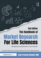 The Handbook of Market Research for Life Science Companies : Navigating the Gap Between Lab and Market