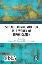 Science Communication in a World of Infoxication