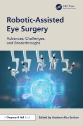 Robotic-Assisted Eye Surgery : Advances, Challenges, and Breakthroughs
