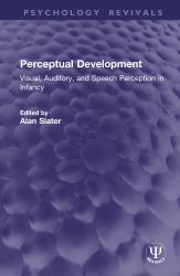 Perceptual Development : Visual, Auditory, and Speech Perception in Infancy