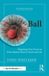 The Ball : Regaining Your Focus on What Matters Most in Work and Life