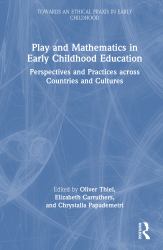 Play and Mathematics in Early Childhood Education : Perspectives and Practices Across Countries and Cultures