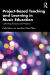 Project-Based Teaching and Learning in Music Education : Cultivating Purpose and Presence Project-Based Teaching and Learning in Music Education : Cultivating Purpose and Presence