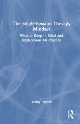 The Single-Session Therapy Mindset : What to Keep in Mind and Implications for Practice