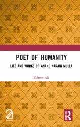 Poet of Humanity : Life and Works of Anand Narain Mulla