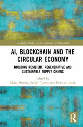 AI, Blockchain and the Circular Economy : Building Resilient, Regenerative and Sustainable Supply Chains