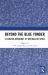 Beyond the Blue Yonder : A Curated Anthology of Writings on Space