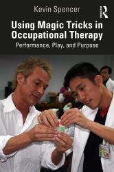 Using Magic Tricks in Occupational Therapy : Performance, Play, and Purpose