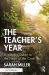 The Teacher's Year : A Weekly Guide to the Heart of the Craft