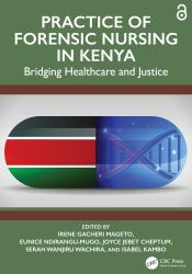 Practice of Forensic Nursing in Kenya : Bridging Healthcare and Justice