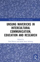 Unsung Mavericks in Intercultural Communication, Education and Research