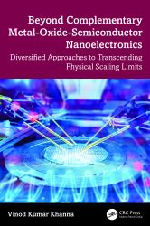 Beyond Complementary Metal-Oxide-Semiconductor Nanoelectronics : Diversified Approaches to Transcending Physical Scaling Limits