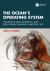 The Ocean's Operating System : The Mechanisms, Materials, and Rules Driving Marine Planktonic Life