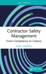 Contractor Safety Management : From Compliance to Culture