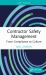 Contractor Safety Management : From Compliance to Culture
