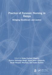 Practice of Forensic Nursing in Kenya : Bridging Healthcare and Justice