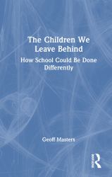 The Children We Leave Behind : How School Could Be Done Differently