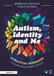 Autism, Identity and Me: a Practical Workbook to Empower Adults
