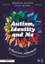 Autism, Identity and Me: a Practical Workbook to Empower Adults