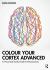 Colour Your Cortex Advanced : A Visual and Audio Guide to Neuroscience