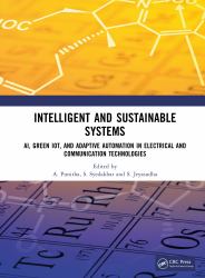 Intelligent and Sustainable Systems : AI, Green IoT, and Adaptive Automation in Electrical and Communication Technologies