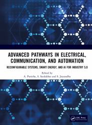 Advanced Pathways in Electrical, Communication, and Automation : Reconfigurable Systems, Smart Energy, and AI for Industry 5. 0