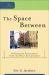 Space Between (Cultural Exegesis)