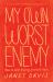 My Own Worst Enemy