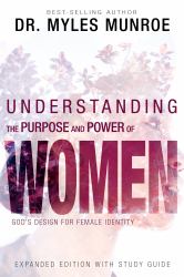 Understanding the Purpose and Power of Women : God's Design for Female Identity
