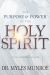 The Purpose and Power of the Holy Spirit : God's Government on Earth