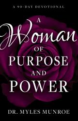 A Woman of Purpose and Power : A 90-Day Devotional