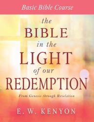 The Bible in the Light of Our Redemption : Basic Bible Course