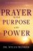 Prayer with Purpose and Power : A 90-Day Devotional