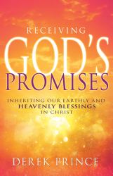 Receiving God's Promises : Inheriting Our Earthly and Heavenly Blessings in Christ