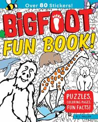 BigFoot Fun Book! : Puzzles, Coloring Pages, Fun Facts!