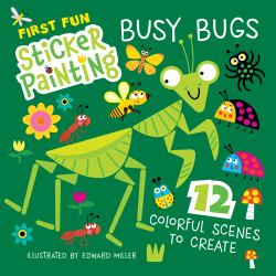First Fun: Sticker Painting Busy Bugs : 12 Colorful Scenes to Create