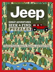 Jeep® Great Adventures Seek and Find Puzzles : Explore Forests, Deserts, Beaches, and Great Cities