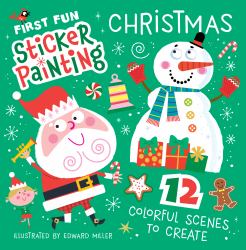 First Fun Sticker Painting: Christmas : 12 Colorful Scenes to Create