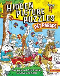 Hidden Picture Puzzles Pet Parade : Fun Seek-And-Find Pictures to Solve and Color