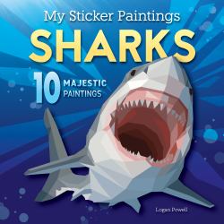 My Sticker Paintings: Sharks : 10 Majestic Paintings