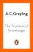 The Frontiers of Knowledge : What We Know about Science, History and the Mind
