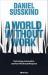 A World Without Work : Technology, Automation and How We Should Respond A World Without Work : Technology, Automation and How We Should Respond