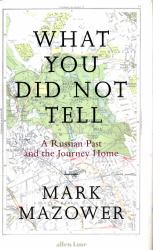 What You Did Not Tell : A Russian Past and the Journey Home