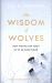 The Wisdom of Wolves