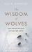 The Wisdom of Wolves