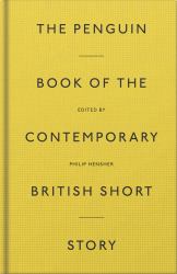 Penguin Book of the Contemporary British Short Story