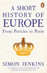 A Short History of Europe : From Pericles to Putin