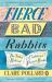 Fierce Bad Rabbits : The Tales Behind Children's Picture Books