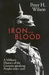 Blood and Iron : German Military History, 1500-2000