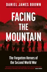 Facing the Mountain : A True Story of Japanese American Heroes in World War II